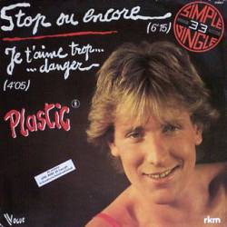 Plastic Bertrand : Stop ou Encore
